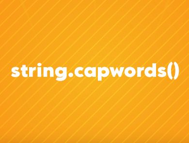 string.capwords() - Слова С Большой Буквы